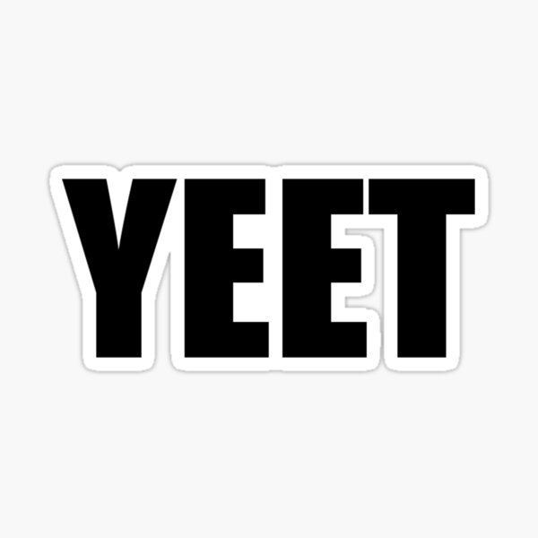 Yeet Stickers | Redbubble