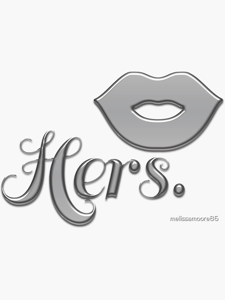 His and Hers - Hers Sticker for Sale by KisArt