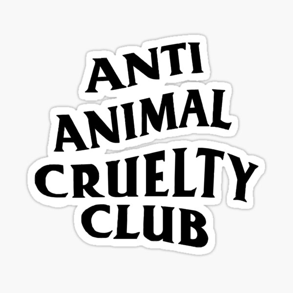 Anti Animal Cruelty Club Sticker