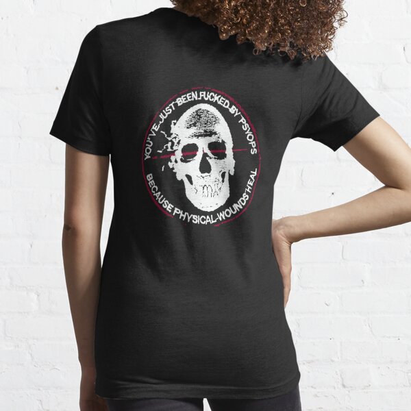 You've just been fucked by psyops Essential T-Shirt