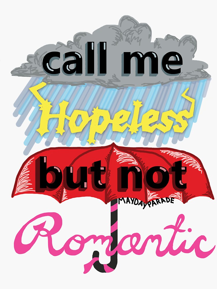 Call Me Hopeless But Not Romantic | Sticker