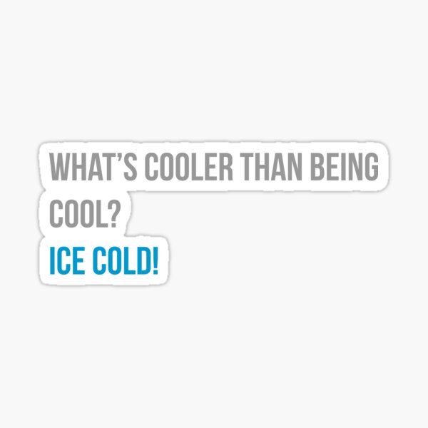 How to Be Cooler Than Cool