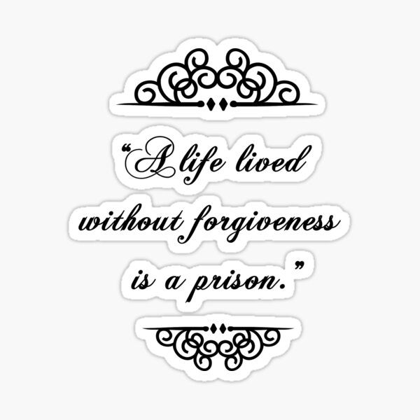Item preview, “A life lived without forgiveness is a prison.” designed and sold by Dallas ..