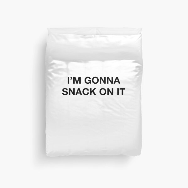 Item preview, I'M GONNA SNACK ON IT designed and sold by SprayandPray69.
