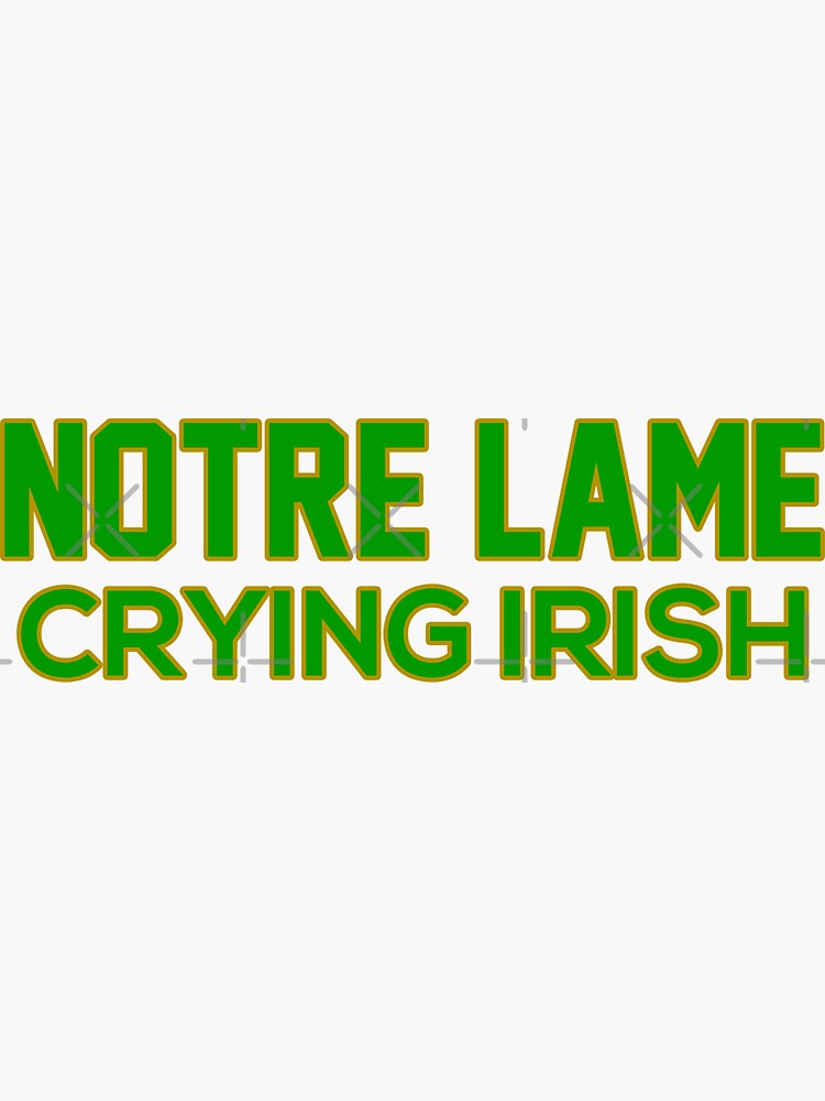 "Notre Lame Crying Irish" Sticker By Tdjeff02 | Redbubble