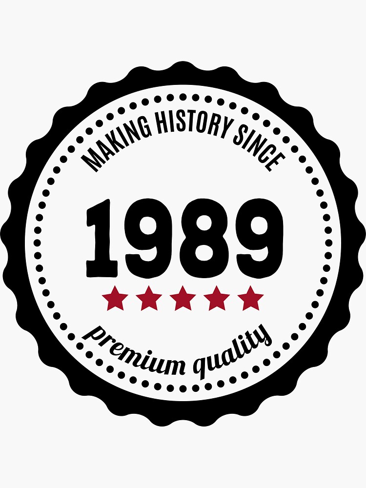 "Making history since 1989 badge" Sticker for Sale by JJFarquitectos