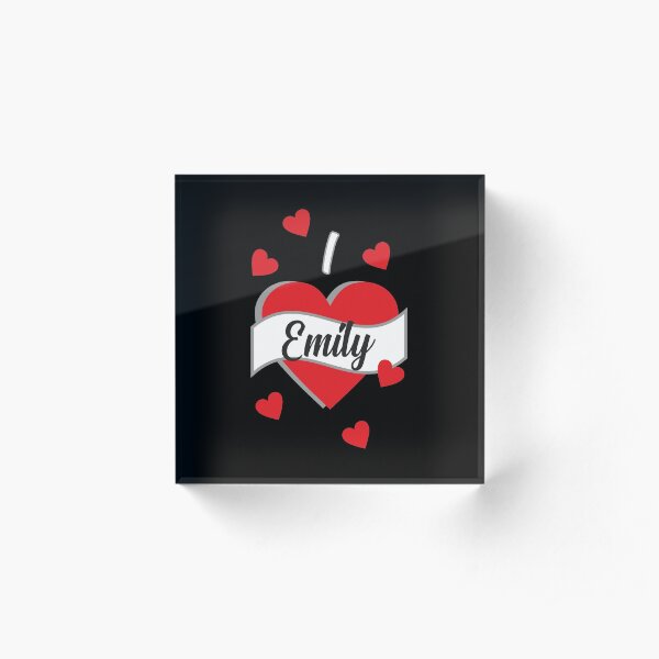 I love Emily - I love Emily Acrylic Block