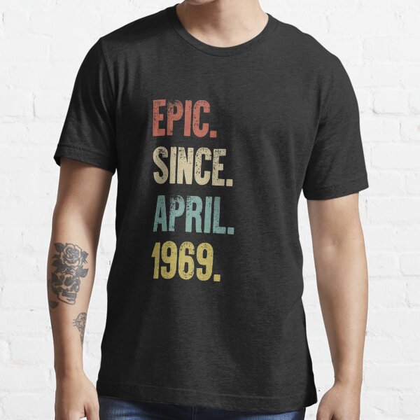 Retro Vintage 50th Birthday Epic Since April 1969 Essential T-Shirt