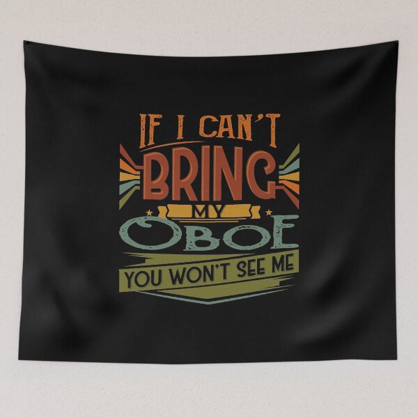 Item preview, If I Can't Bring My Oboe You Won't See Me designed and sold by highparkoutlet.