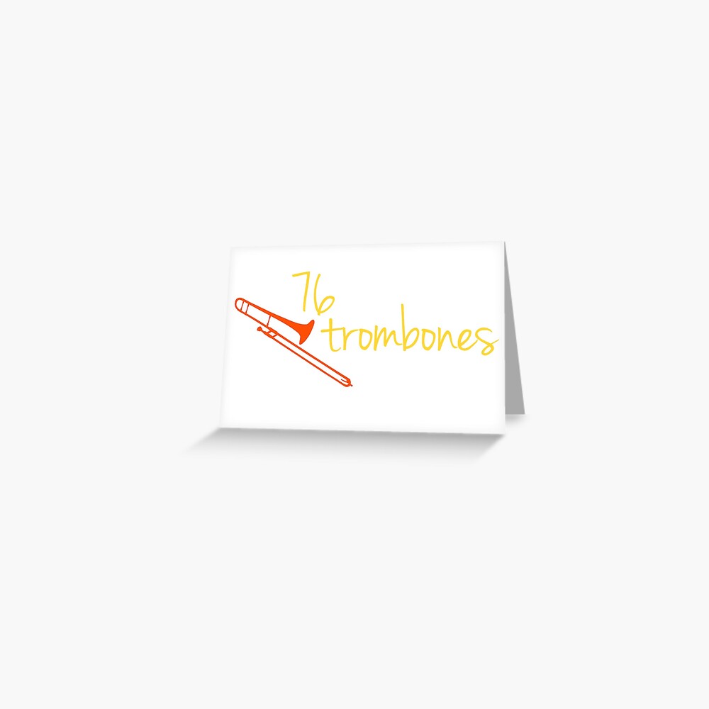 "76 Trombones" Greeting Card by aileenmbergin Redbubble