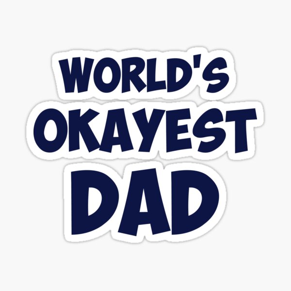 Item preview, World's Okayest Dad designed and sold by TheShirtYurt.
