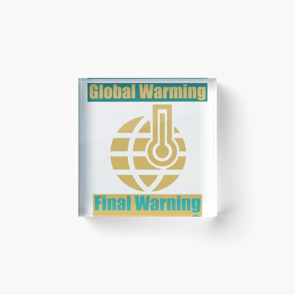 Item preview, Global warming...Final warning designed and sold by mainemonty.
