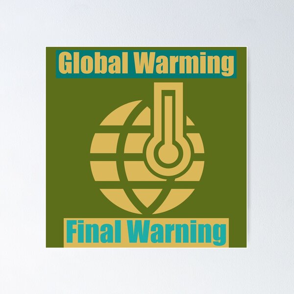 Item preview, Global warming...Final warning designed and sold by mainemonty.