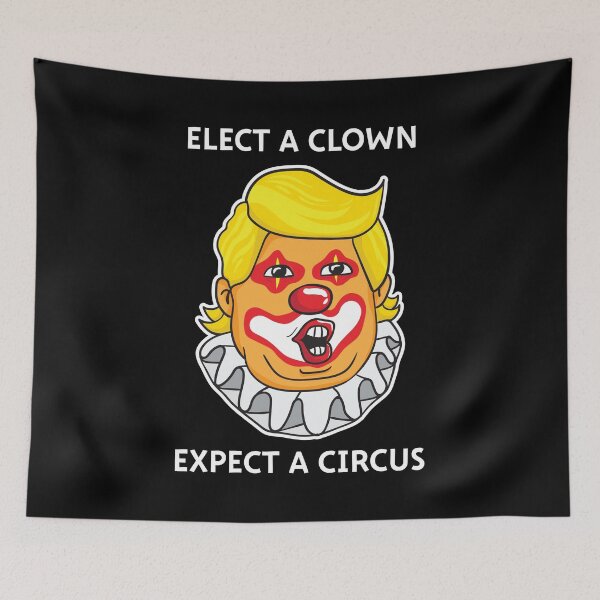 Item preview, Elect a Clown Expect a Circus Trump Print designed and sold by inspiredtrend.