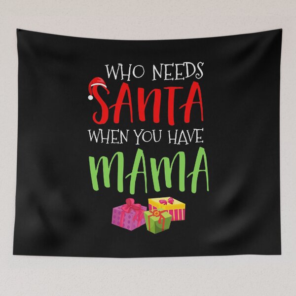 Item preview, Who Needs Santa When You Have Mama Christmas  designed and sold by BUBLTEES.