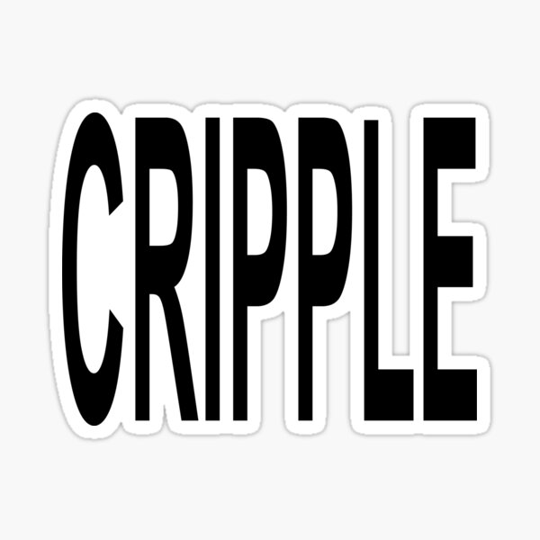 Item preview, CRIPPLE (in Black font) designed and sold by xosailormars.