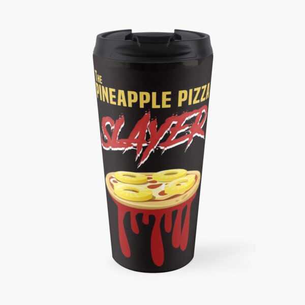 The Pineapple Pizza Slayer Travel Mug