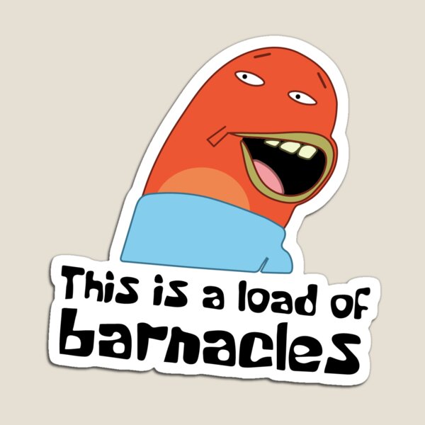 This is a load of barnacles Magnet