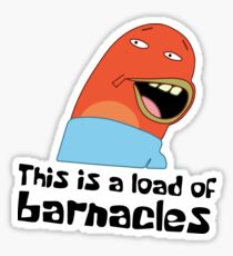 This is a load of barnacles Sticker