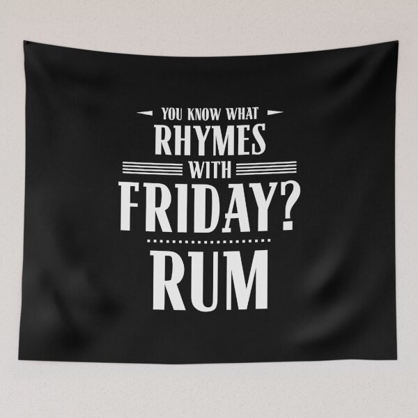 Item preview, You Know What Rhymes with Friday? Rum designed and sold by wheedesign.