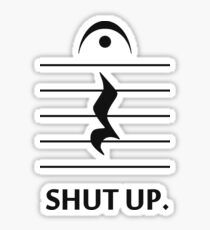Shut Up by Music Notation Sticker