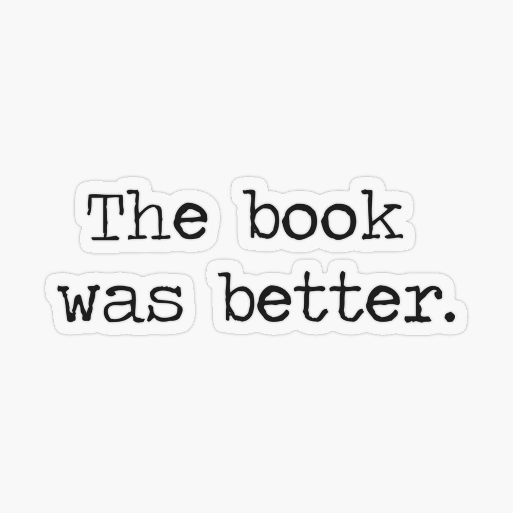 The Book Was Better Tote Bag for Sale by TheShirtYurt