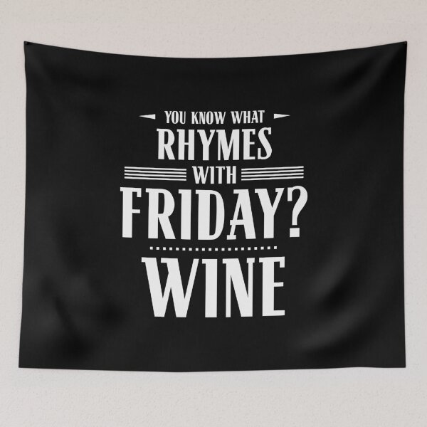 Item preview, You Know What Rhymes with Friday? Wine designed and sold by wheedesign.