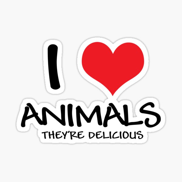 Item preview, I love animals (they're delicious) designed and sold by digerati.
