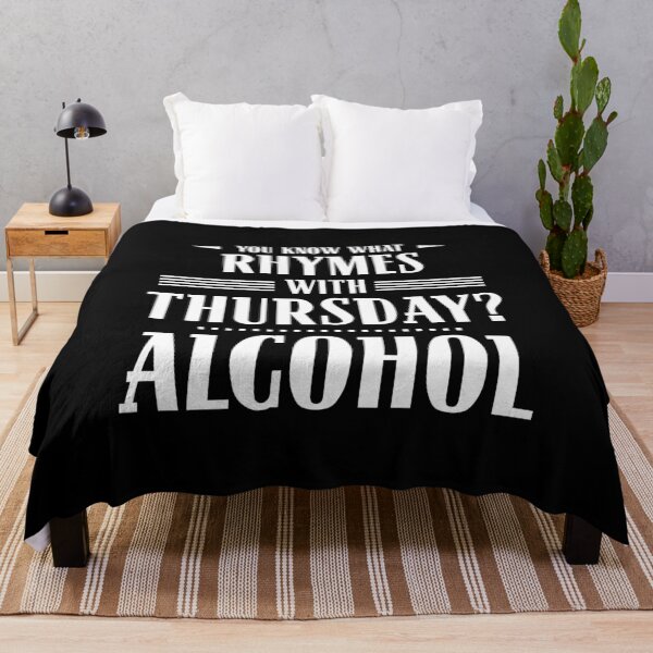 Item preview, You Know What Rhymes with Thursday? Alcohol designed and sold by wheedesign.