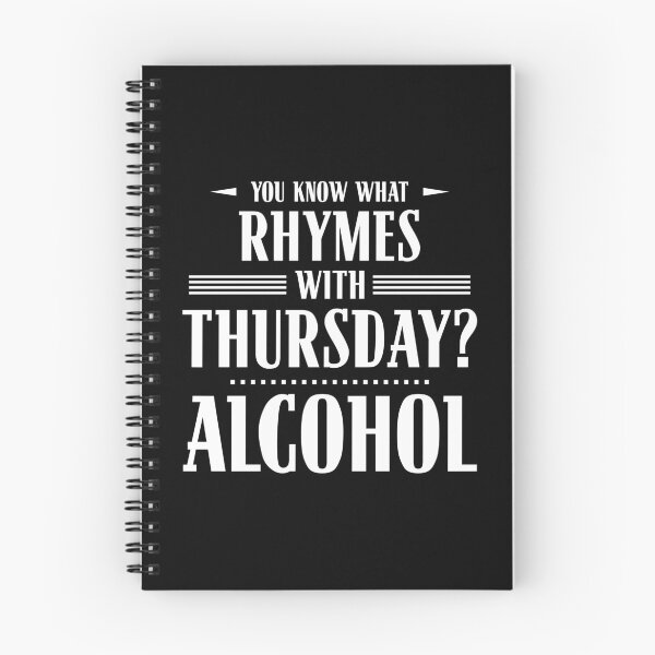 Item preview, You Know What Rhymes with Thursday? Alcohol designed and sold by wheedesign.