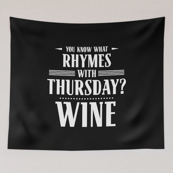 Item preview, You Know What Rhymes with Thursday? Wine designed and sold by wheedesign.