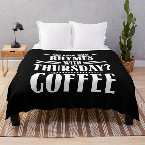 Item preview, You Know What Rhymes with Thursday? Coffee designed and sold by wheedesign.