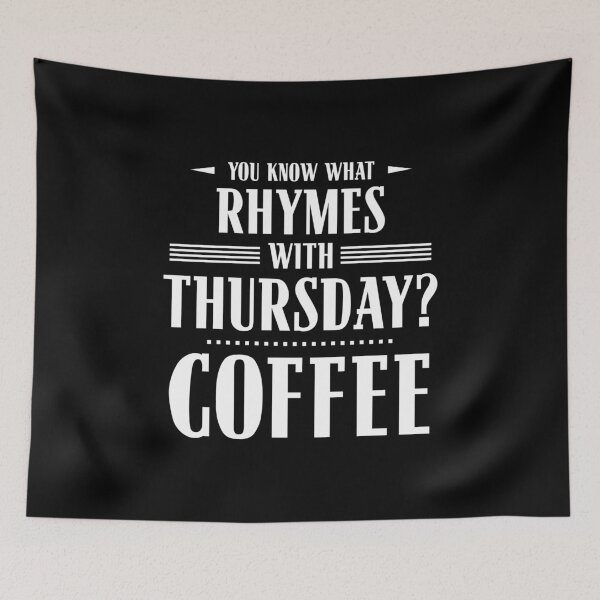 Item preview, You Know What Rhymes with Thursday? Coffee designed and sold by wheedesign.
