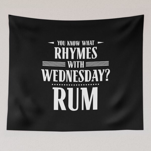 Item preview, You Know What Rhymes with Wednesday? Rum designed and sold by wheedesign.
