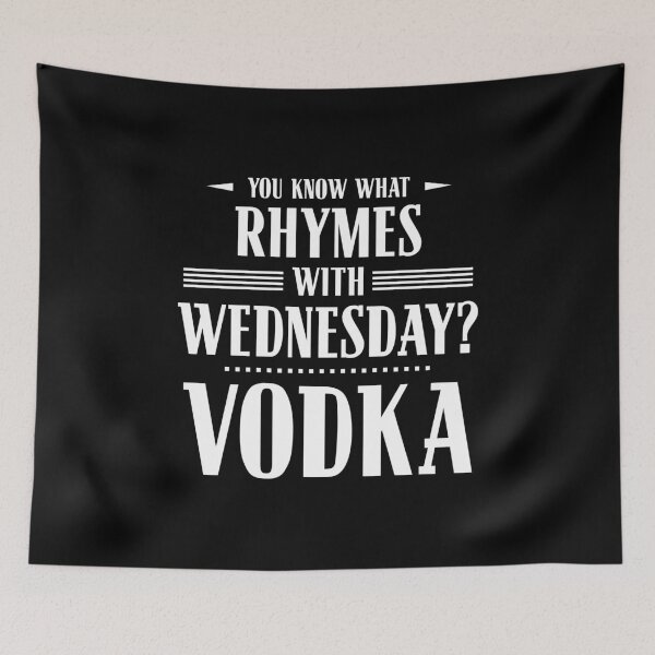 Item preview, You Know What Rhymes with Wednesday? Vodka designed and sold by wheedesign.