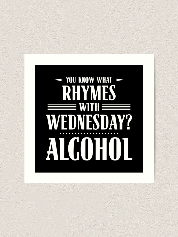 you-know-what-rhymes-with-wednesday-alcohol-art-print-for-sale-by