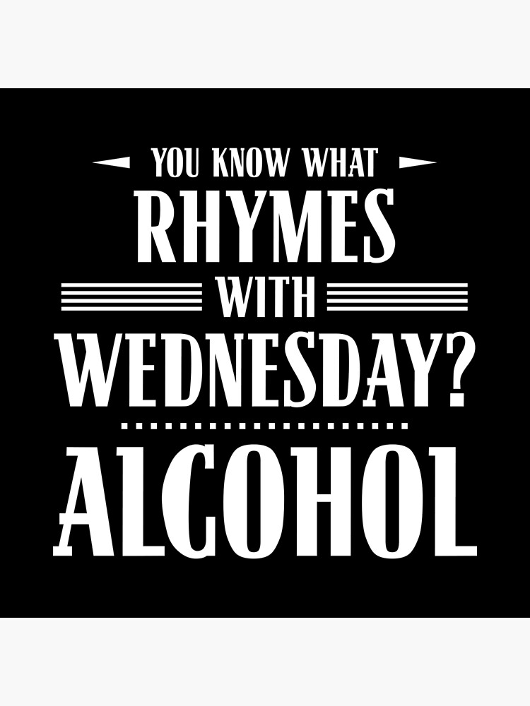 you-know-what-rhymes-with-wednesday-alcohol-art-print-for-sale-by