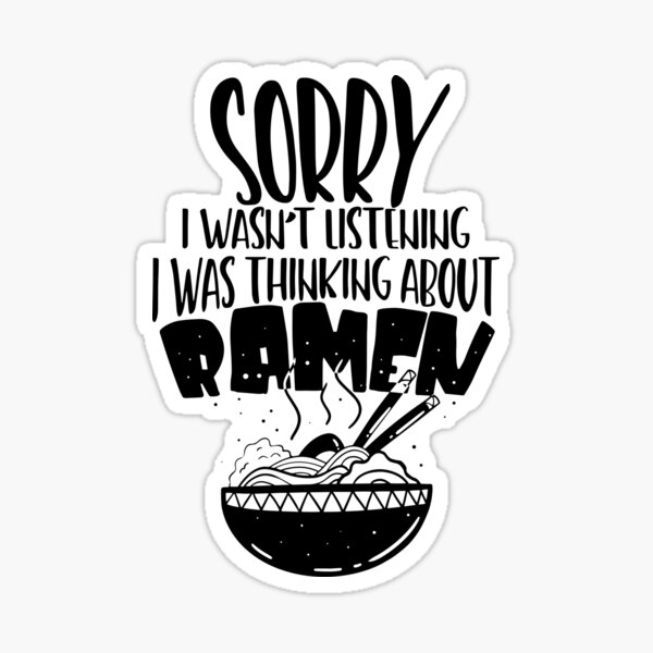 Funny Sayings About Ramen Gifts & Merchandise Redbubble