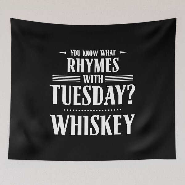 Item preview, You Know What Rhymes with Tuesday? Whiskey designed and sold by wheedesign.