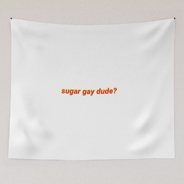 Item preview, sugar gay dude??? designed and sold by ssavannahz.