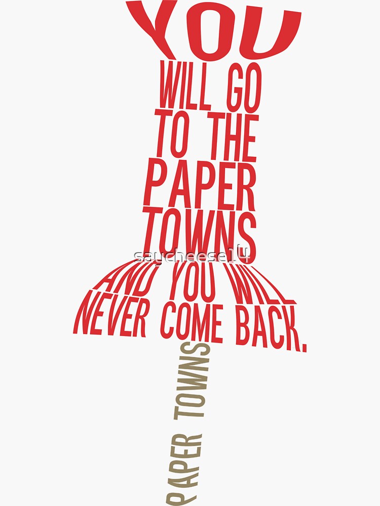 Go to the Paper Towns (5 of 7) &quot; Sticker for Sale by saycheese14 