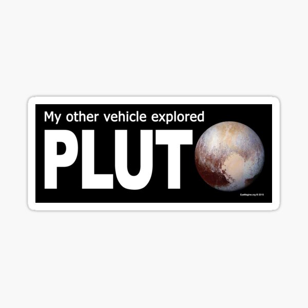 My Other Vehicle Explored Pluto Sticker