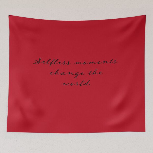 Item preview, Selfless Moments Change the World (Blood RedTheme) designed and sold by My Righteous Apparel.