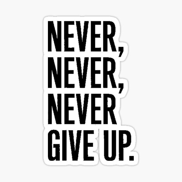 Never give up Sticker