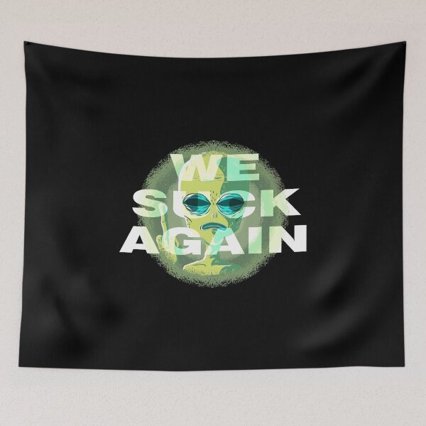 Item preview, We Suck Again Alien designed and sold by KoolMoDee.