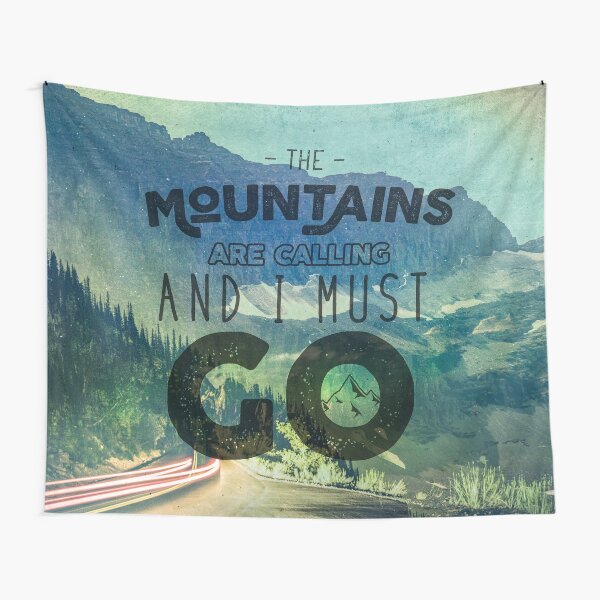 Forest Mountains Wanderlust Adventure Quote - The Mountains are Calling and I Must Go Tapestry