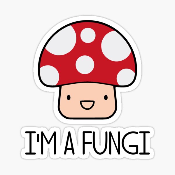 I\'m a Fungi Fun Guy Mushroom\