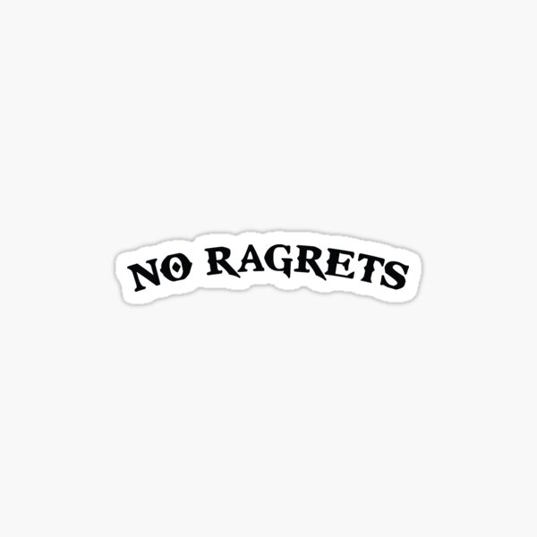 No Ragrets Mispelled Regrets Tattoo Sticker