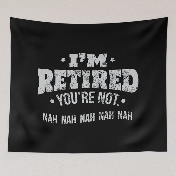 Item preview, Retirement I'm Retired You're Not Birthday Gift designed and sold by haselshirt.