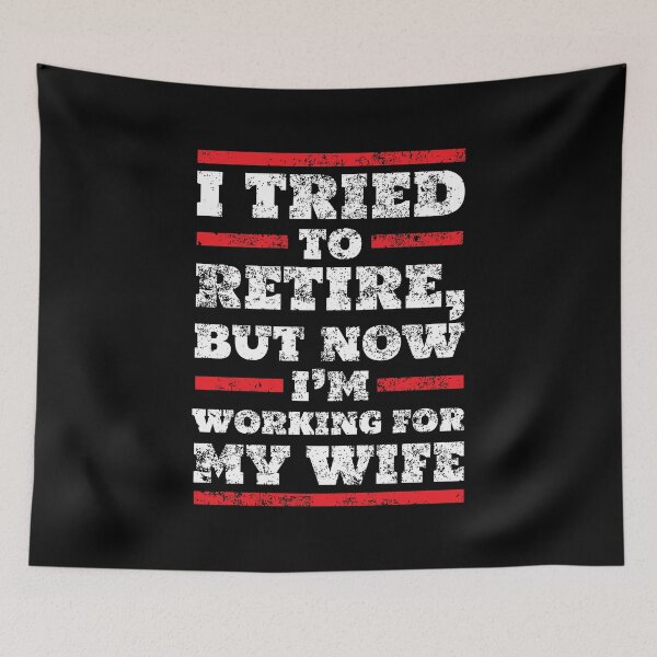 Item preview, Retirement Retired Working For My Wife Birthday Gift designed and sold by haselshirt.